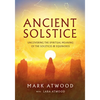Ancient Solstice: Uncovering the Spiritual Meaning of the Solstices and Equinoxes - Paperback