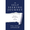 The Self Seeking Journey: Become a Better Version of Yourself - Paperback