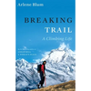 Breaking Trail: A Climbing Life - Paperback
