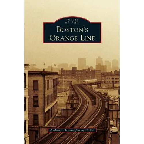 Boston's Orange Line - Hardcover