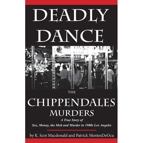 Deadly Dance: The Chippendales Murders - Paperback