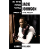 In the Ring With Jack Johnson - Part II: The Reign - Hardcover