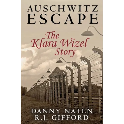 Auschwitz Escape - The Klara Wizel Story - Paperback