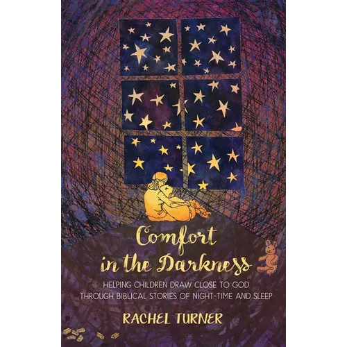 Comfort in the Darkness: Helping children draw close to God through biblical stories of night-time and sleep - Paperback