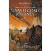 An Unwelcome Journey - Paperback
