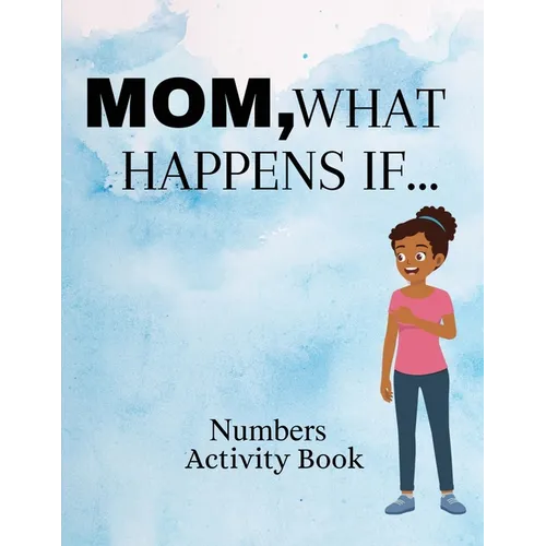 Mom, What Happens If...Numbers Activity Book - Paperback