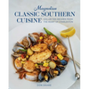 Magnolias Classic Southern Cuisine: Collected Recipes from the Heart of Charleston - Hardcover