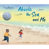 Abuelo, the Sea, and Me - Hardcover