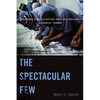 The Spectacular Few: Prisoner Radicalization and the Evolving Terrorist Threat - Paperback