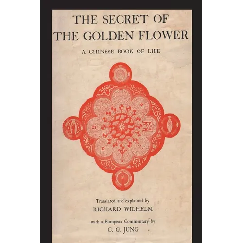 The Secret of the Golden Flower: A Chinese Book of Life - Paperback