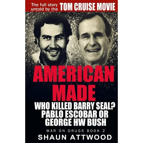 American Made: Who Killed Barry Seal? Pablo Escobar or George HW Bush - Paperback