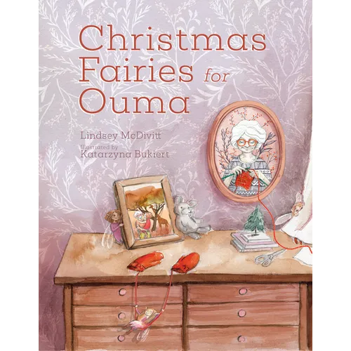 Christmas Fairies for Ouma: A Magical Holiday Tale of Love and Hope - Hardcover