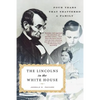 The Lincolns in the White House: Four Years That Shattered a Family - Paperback