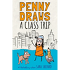 Penny Draws a Class Trip - Hardcover
