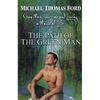 The Path Of The Green Man: Gay Men, Wicca and Living a Magical Life - Paperback