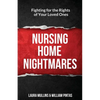 Nursing Home Nightmares: Fighting for the Rights of Your Loved Ones - Paperback