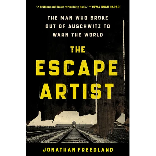 The Escape Artist: The Man Who Broke Out of Auschwitz to Warn the World - Hardcover