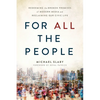 For All the People: Redeeming the Broken Promises of Modern Media and Reclaiming Our Civic Life - Paperback