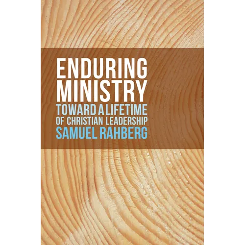 Enduring Ministry: Toward a Lifetime of Christian Leadership - Paperback