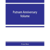 Putnam anniversary volume; anthropological essays presented to Frederic Ward Putnam in honor of his seventieth birthday, April 16, 1909 - Paperback