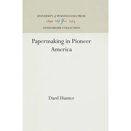 Papermaking in Pioneer America - Hardcover