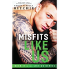 Misfits Like Us (Like Us Series: Book 11) - Paperback