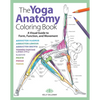 Yoga Anatomy Coloring Book: A Visual Guide to Form, Function, and Movement - An Educational Anatomy Coloring Book for Medical Students, Yoga Teach - Paperback