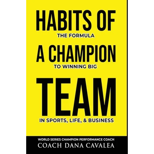 Habits of a Champion Team: The Formula to Winning Big in Sports, Life, and Business - Hardcover