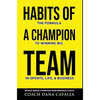 Habits of a Champion Team: The Formula to Winning Big in Sports, Life, and Business - Hardcover