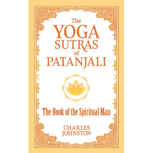 The Yoga Sutras of Patanjali: The Book of the Spiritual Man - Paperback