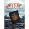 US Merchant Mariner's WW II Diary: A Small Window of Tens of Thousands - Hardcover