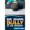 The School Bully Is My Brother - Paperback