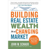 Building Real Estate Wealth in a Changing Market: Reap Large Profits from Bargain Purchases in Any Economy - Paperback