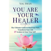 You Are Your Healer: The Ultimate Guide to Heal Your Past, Transform Your Life & Awaken to Your True Self - Paperback