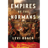 Empires of the Normans: Conquerors of Europe - Hardcover