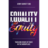 Equality Vs Equity: Tackling Issues of Race in the Workplace - Paperback