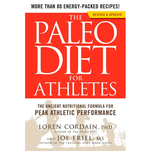 The Paleo Diet for Athletes: The Ancient Nutritional Formula for Peak Athletic Performance - Paperback