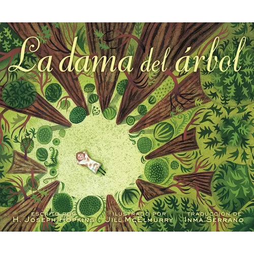 La Dama del Árbol (the Tree Lady): La Historia Real de Cómo Una Mujer Amante de Los Árboles Cambió Una Ciudad Para Siempre - Paperback