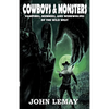Cowboys & Monsters: Vampires, Mummies, and Werewolves of the Wild West - Paperback