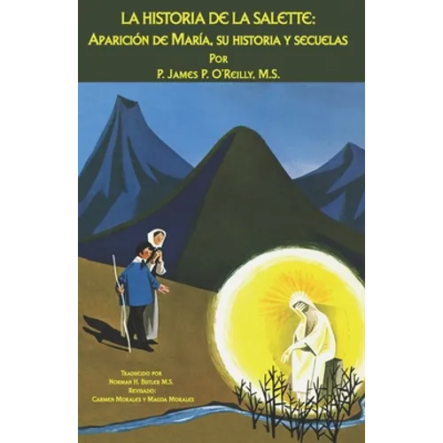 La Historia de la Salette: Aparición de María, Su Historia y Secuelas - Paperback