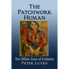 The Patchwork Human: Two Billion Years of Evolution - Paperback