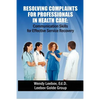 Resolving Complaints for Professionals in Health Care - Paperback