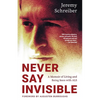 Never Say Invisible: A Memoir of Living and Being Seen with ALS - Paperback