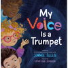 My Voice Is a Trumpet - Hardcover