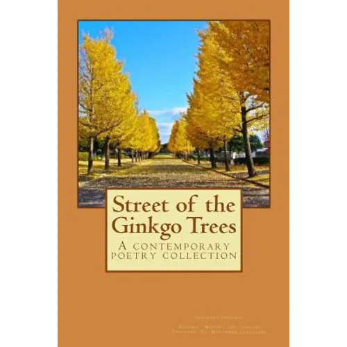 Street of the Ginkgo Trees: A contemporary poetry collection - Paperback