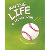 Making Life a Homerun - Paperback