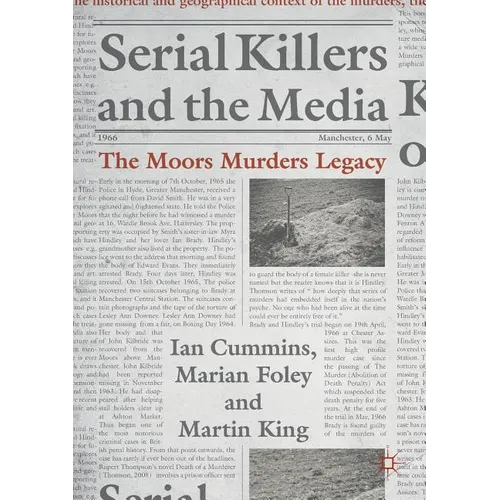 Serial Killers and the Media: The Moors Murders Legacy - Paperback