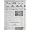 Serial Killers and the Media: The Moors Murders Legacy - Paperback