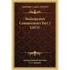 Shakespeare's Commentaries Part 2 (1875) - Paperback