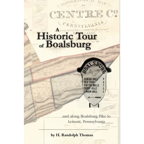 A Historic Tour of Boalsburg and along Boalsburg Pike to Lemont, Pennsylvania - Paperback